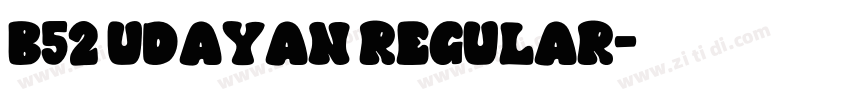 b52 Udayan Regular字体转换
